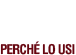 Perch lo usi